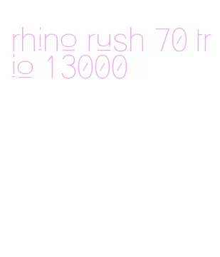 rhino rush 70 trio 13000