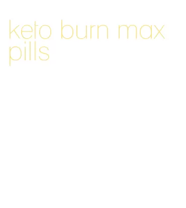 keto burn max pills