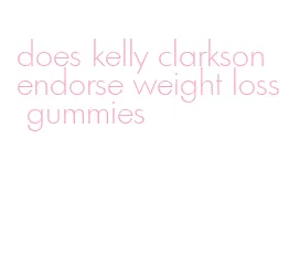 does kelly clarkson endorse weight loss gummies