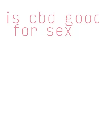 is cbd good for sex