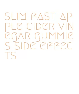 slim fast apple cider vinegar gummies side effects