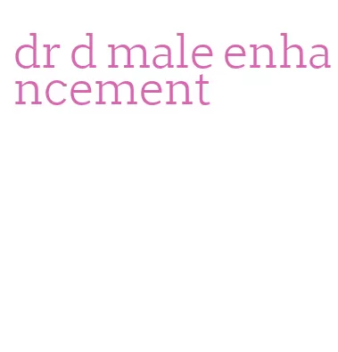 dr d male enhancement