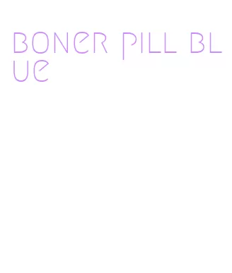 boner pill blue