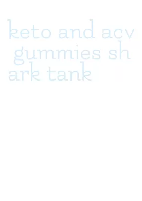 keto and acv gummies shark tank