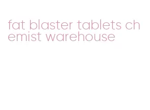 fat blaster tablets chemist warehouse