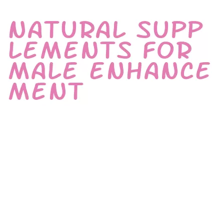 natural supplements for male enhancement