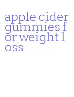apple cider gummies for weight loss