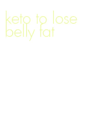 keto to lose belly fat