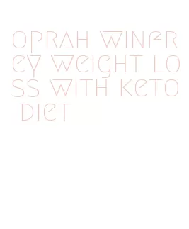 oprah winfrey weight loss with keto diet