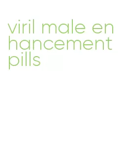 viril male enhancement pills