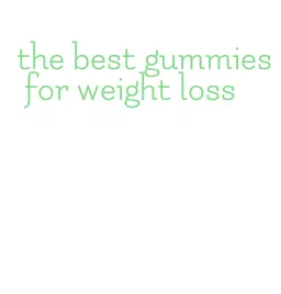 the best gummies for weight loss