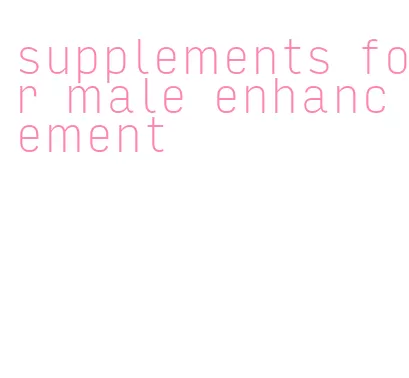 supplements for male enhancement