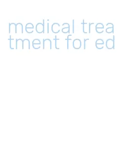 medical treatment for ed