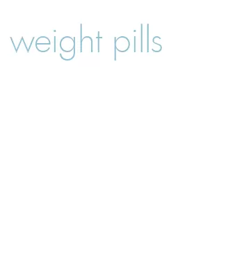weight pills