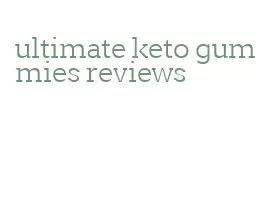 ultimate keto gummies reviews