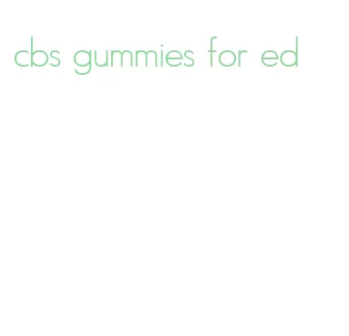 cbs gummies for ed