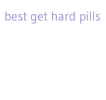 best get hard pills