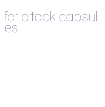 fat attack capsules