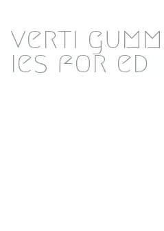 verti gummies for ed