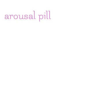 arousal pill