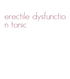 erectile dysfunction tonic