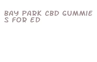 bay park cbd gummies for ed