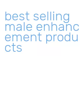 best selling male enhancement products