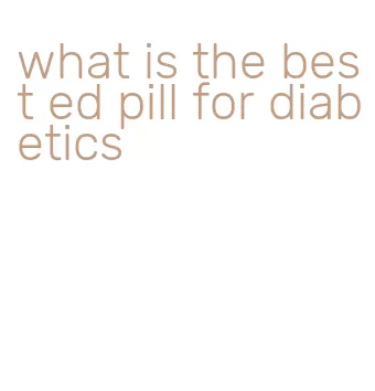 what is the best ed pill for diabetics