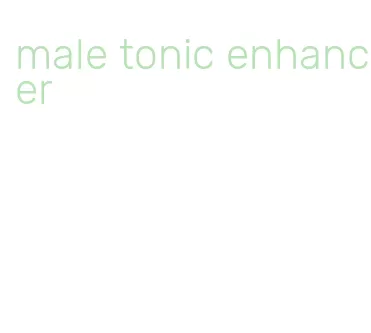 male tonic enhancer