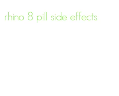 rhino 8 pill side effects