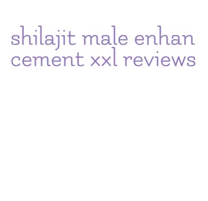 shilajit male enhancement xxl reviews