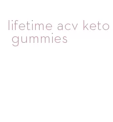 lifetime acv keto gummies