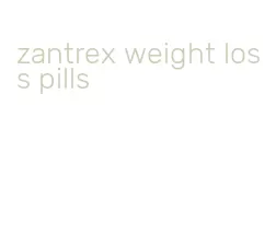 zantrex weight loss pills