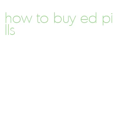 how to buy ed pills