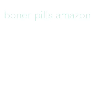 boner pills amazon