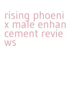 rising phoenix male enhancement reviews