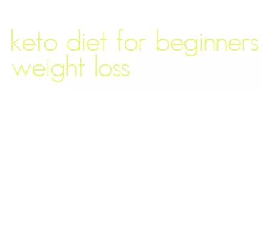 keto diet for beginners weight loss