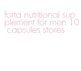 forta nutritional supplement for men 10 capsules stores