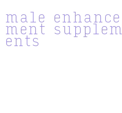 male enhancement supplements