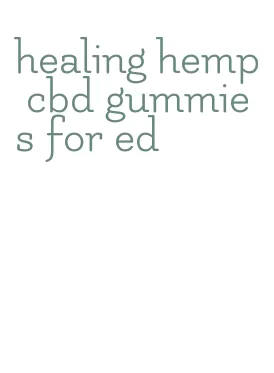 healing hemp cbd gummies for ed