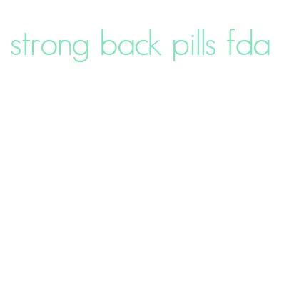 strong back pills fda