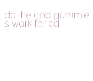 do the cbd gummies work for ed