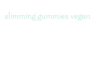 slimming gummies vegan