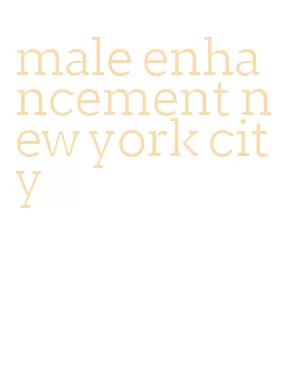 male enhancement new york city