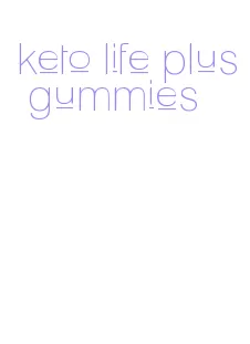 keto life plus gummies
