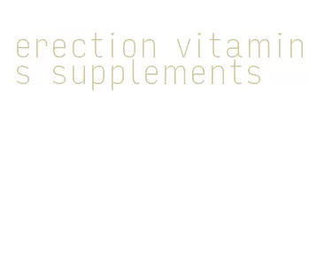 erection vitamins supplements