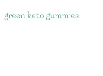green keto gummies