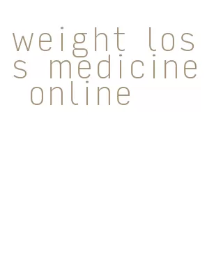 weight loss medicine online