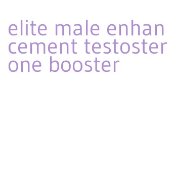 elite male enhancement testosterone booster