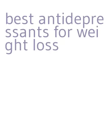 best antidepressants for weight loss